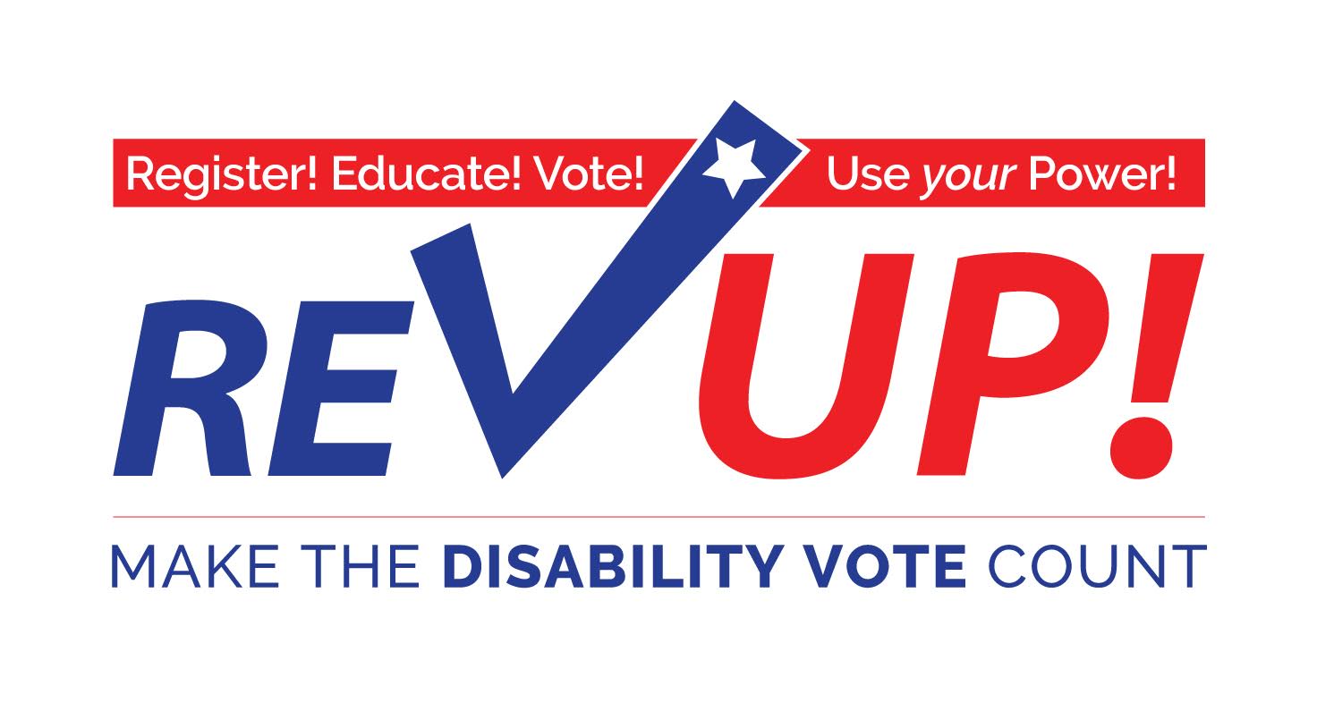Register! Educate! Vote! Use your Power! Make the DISABILITY VOTE Count!